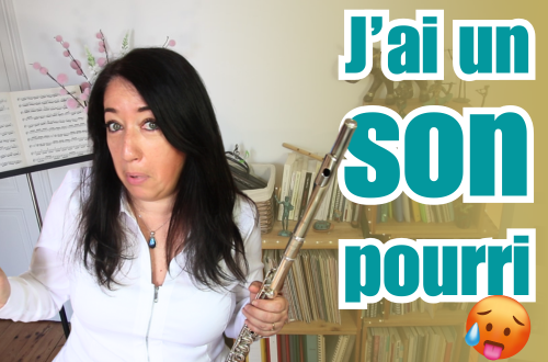 J'ai un son pourri avec ma flûte traversière