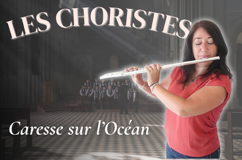 Les choristes - Caresse sur l'océan pour flûte